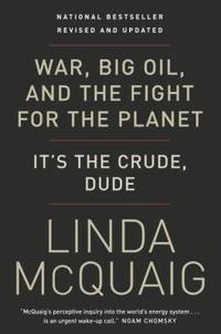 War Big Oil and the Fight for the Planet: It's the Crude Dude