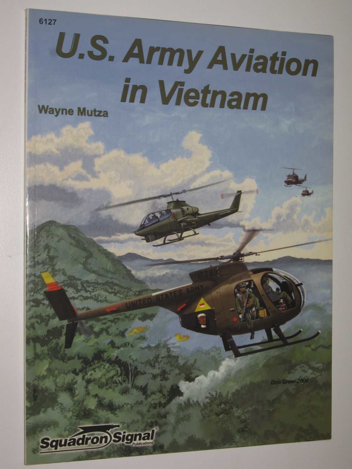 U．S．Army Aviation in Vietnam　Wayne Mutza U.S. Army Aviation in Vietnam by Wayne Mutza | Softcover | 2009