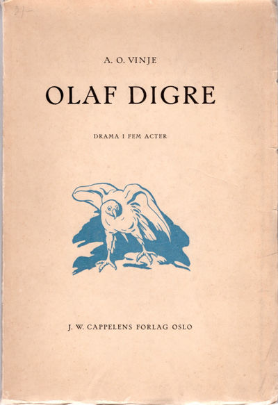Olaf Digre. Drama i fem acter.