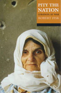 Pity the Nation: Lebanon at War