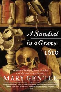 A Sundial in a Grave: 1610 : A Novel