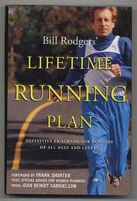 Bill Rodgers&#039; Lifetime Running Plan: Definitive Program for Runners of All Ages and Levels by RODGERS, Bill with Scott Douglas - 1996