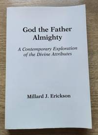 God the Father Almighty: A Contemporary Exploration of the Divine Attributes