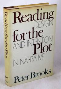 Reading for the Plot: Design and Intention in Narrative by Brooks, Peter - 1984-06-12