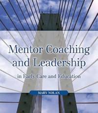 Mentor Coaching and Leadership in Early Care and Education