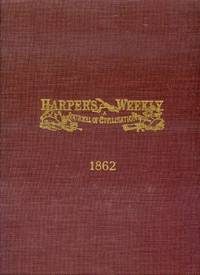 Harper&#039;s Weekly: A Journal of Civilization for the Year 1862 by Harper&#39;s Weekly - 1862