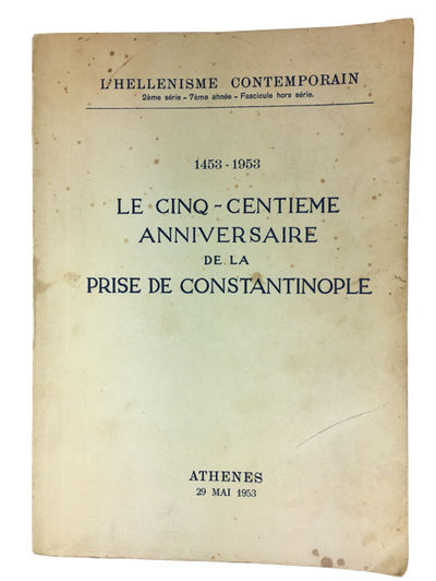 Le Cinq-Centieme Anniversaire de la Prise de Constantinople, 1453-1953