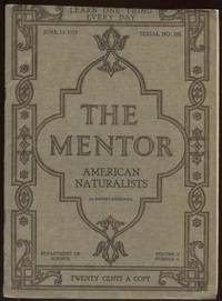 The Mentor : American Naturalists. Vol. 7, No. 9. June 15, 1919 by Ingersoll, Ernest - 1919