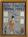 The New Way Busy Fingers Drawing Primer. The Easy Book for Junior Artists