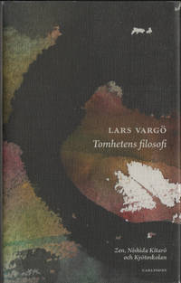 TOMHETENS FILOSOFI. Zen, Nishida Kitaro och Kyotoskolan.