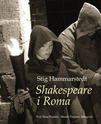 Shakespeare i Roma. Text Nina Pontén. Musik…
