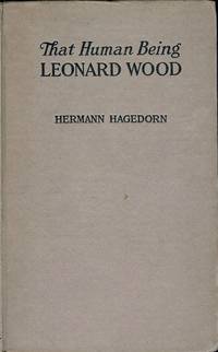 THAT HUMAN BEING, LEONARD WOOD