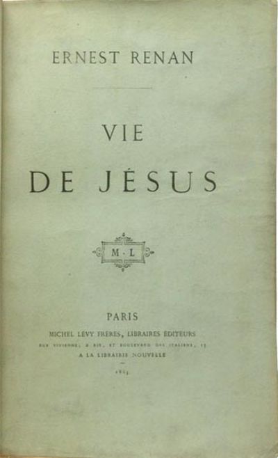 Vie de Jésus. - [PMM 352 - THE HISTORICAL CHRIST]