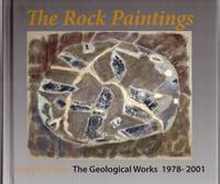 The Rock Paintings. The Geological Works 1978-2001: Paintings Pastels Watercolors
