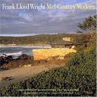 Frank Lloyd Wright: Mid-Century Modern by Hess, Alan
