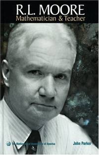 R.L. Moore: Mathematician and Teacher (Spectrum)