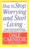 How To Stop Worrying and Start Living