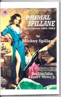 Primal Spillane: Early Stories 1941-1942 by Mickey Spillane - Paperback - Signed First Edition - 2003 - from Dark Hollow Books ® (SKU: 004058)
