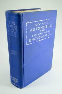 image of Dyke's Automobile and Gasoline Engine Encyclopedia; The elementary principles, construction, operation and repair of automobiles, gasoline engines and automobile electric systems. Including trucks, tractors and motorcycles