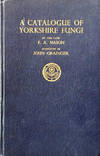 A catalogue of Yorkshire fungi