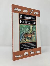 Rumors of Existence: Newly Discovered, Supposedly Extinct & Unconfirmed