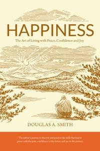 Happiness: The Art of Living with Peace, Confidence, and Joy
