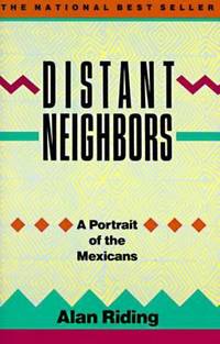 Distant Neighbors : A Portrait of the Mexicans