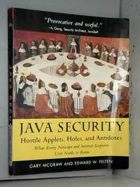 Java Security: Hostile Applets, Holes &amp; Antidotes by Gary McGraw, Edward W. Felten et Edward Felton - 1996