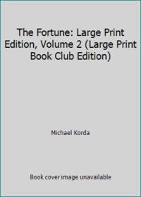 The Fortune: Large Print Edition, Volume 2 (Large Print Book Club Edition) by Michael Korda - 1989