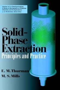 Solid-Phase Extraction: Principles and Practice: 150 (Chemical Analysis: A Series of Monographs...