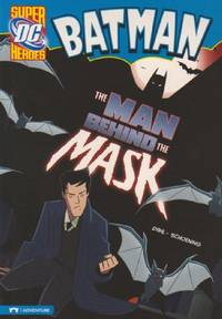 Man Behind the Mask (DC Super Heroes. Batman)