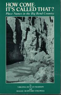 image of How Come It's Called That ? Place Names In The Big Bend Country