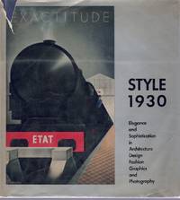 STYLE 1930 Elegance and Sophistication in Architecture, Design, Fashion,  Graphics, and Photography by Sembach, Klaus-Jurgen - 1972