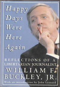 image of Happy Days Were Here Again: Reflections of a Libertarian Journalist