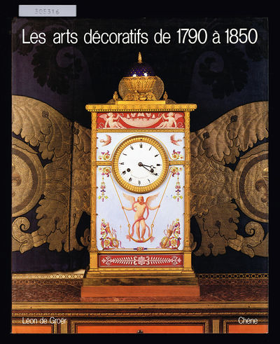 Les arts décoratifs de 1790 à 1850.