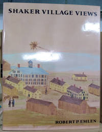 image of Shaker Village Views: Illustrated Maps and Landscape Drawings by Shaker Artists of the Nineteenth Century