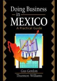 Doing Business in Mexico : A Practical Guide by David L. Loudon; Thurmon Williams; Gus Gordon; Robert E. Stevens - 2002