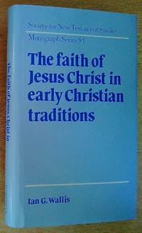 The Faith of Jesus Christ in Early Christian Traditions
