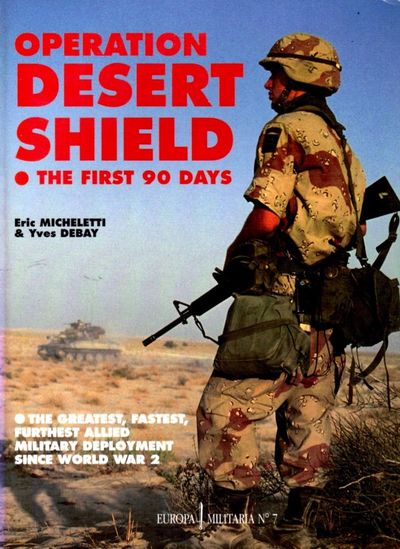 Operation Desert Shield. The first of 90 days.…