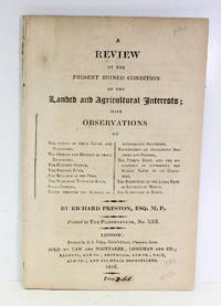 A Review of the Present Ruined Condition of the Landed and Agricultural Interests; with Observations