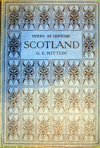 Peeps At Scottish History by G.E. Mitton - 1912