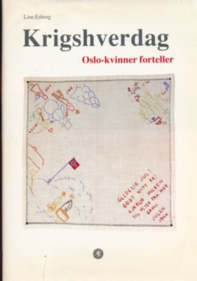 Krigshverdag. Oslo-kvinner forteller