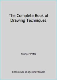 The Complete Book of Drawing Techniques