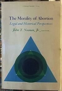 The Morality of Abortion; Legal and Historical Perspectives