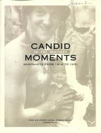 Candid Moments in the Military: Snapshots from 1914 to 1991 by Susan D Sandor B.; Moeller - Paperback - from Paperback Recycler (SKU: 45745)