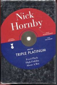 Triple Platinum: Fever Pitch; High Fidelity; About a Boy by Hornby, Nick - 1999