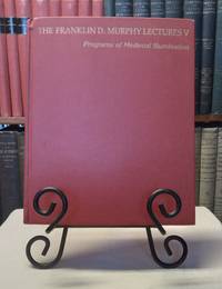 The Franklin D. Murphy Lectures V:  Programs of Medieval Illumination by Calkins, Robert G - 1984