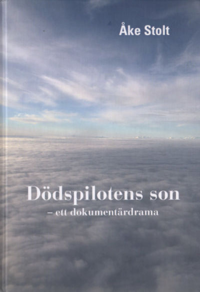 DÖDSPILOTENS SON - ett dokumentärdrama.