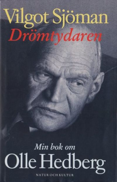 DRÖMTYDAREN. Min bok om Olle Hedberg.