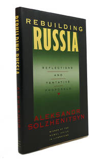 REBUILDING RUSSIA Reflections and Tentative Proposals by Aleksandr Solzhenitsyn
- First Edition; First Printing
- 1991
- from Rare Book Cellar (SKU: 147190)